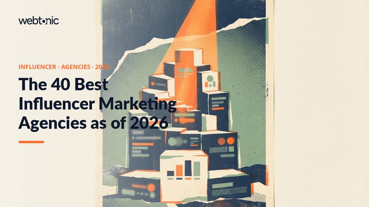 The 40 Best Influencer Marketing Agencies as of 2026 — Web Tonic blog thumbnail