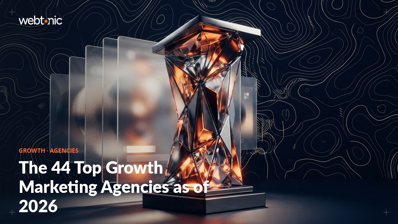 The 44 Top Growth Marketing Agencies as of 2026 — Web Tonic blog thumbnail