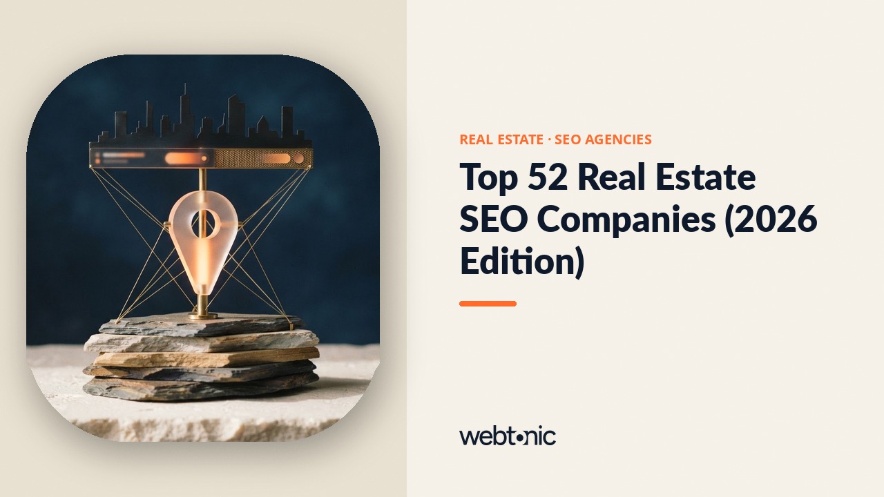 Top 52 Real Estate SEO Companies (2026 Edition) — Web Tonic blog thumbnail