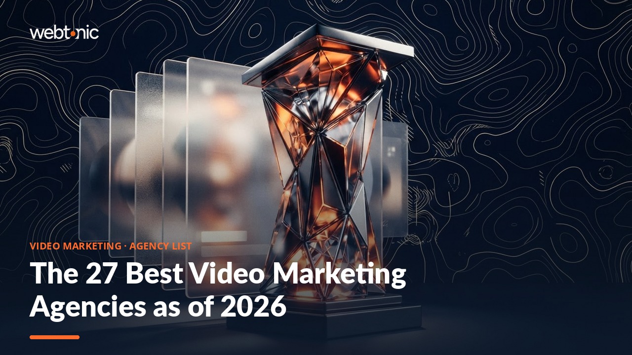 The 27 Best Video Marketing Agencies as of 2026 — Web Tonic blog thumbnail