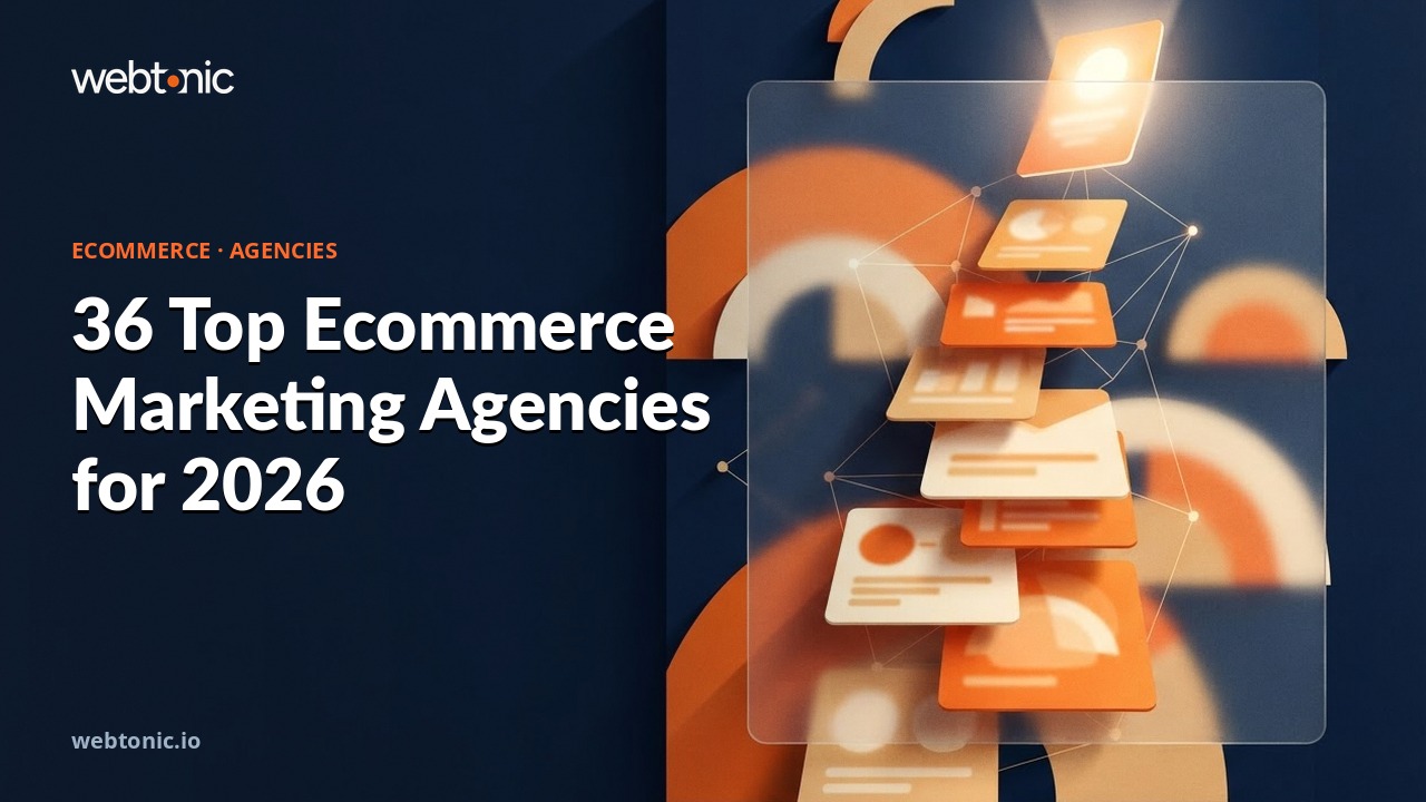 36 Top Ecommerce Marketing Agencies for 2026 — Web Tonic blog thumbnail