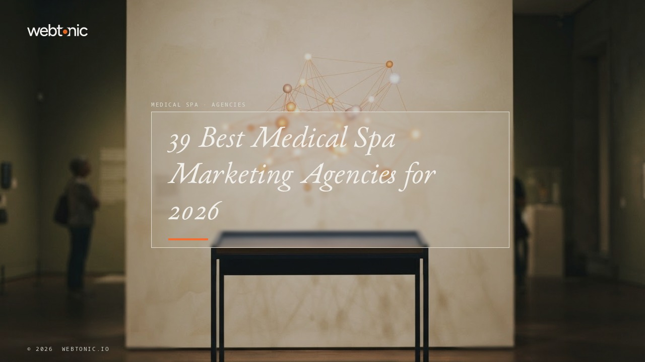 39 Best Medical Spa Marketing Agencies for 2026 — Web Tonic blog thumbnail