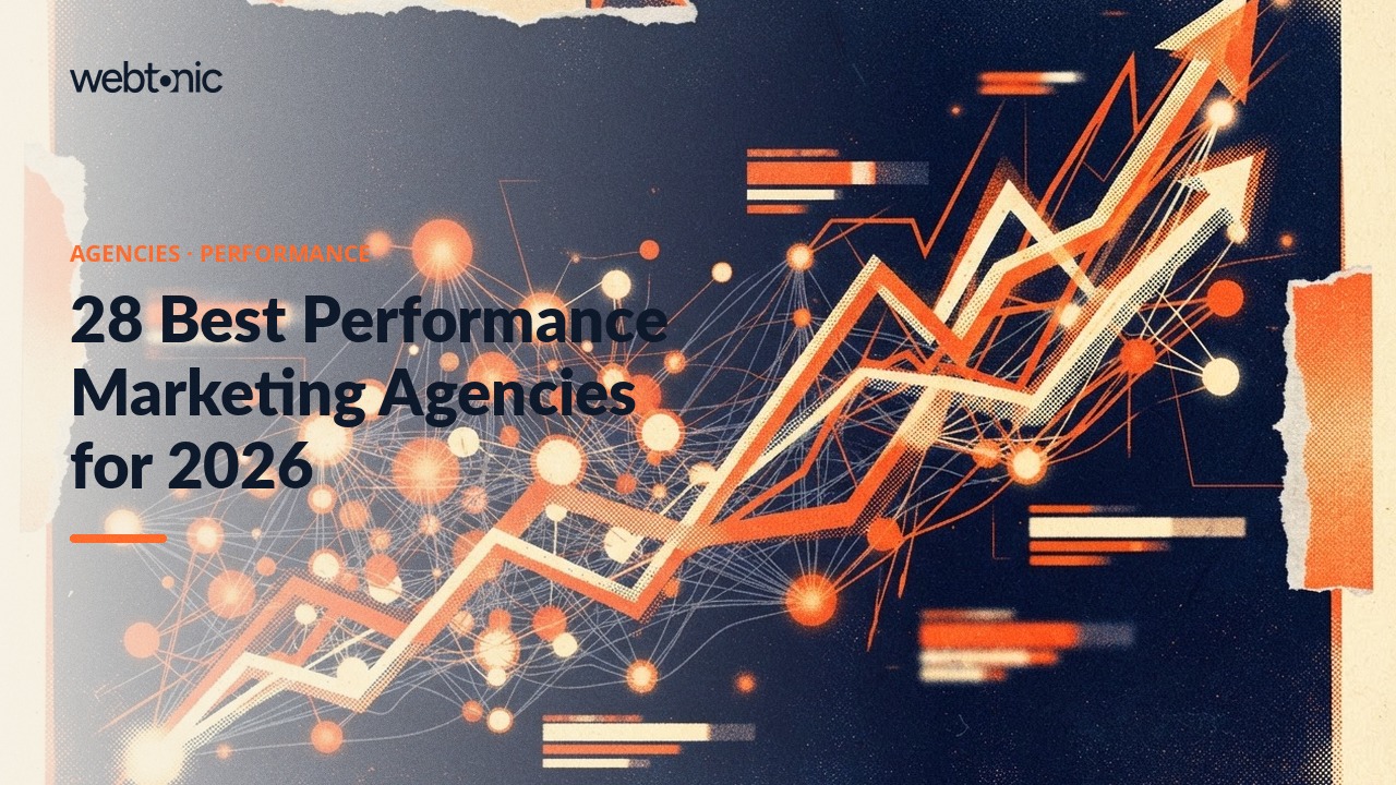 28 Best Performance Marketing Agencies for 2026 — Web Tonic blog thumbnail