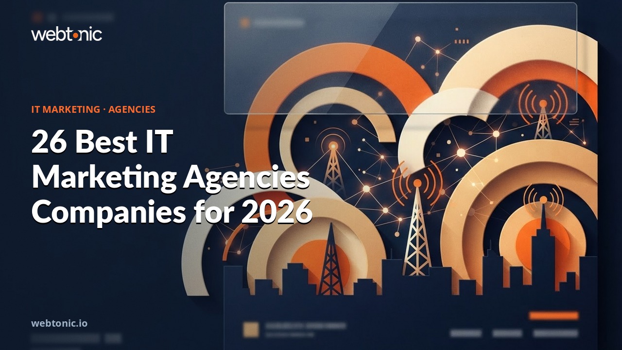 26 Best IT Marketing Agencies Companies for 2026 — Web Tonic blog thumbnail