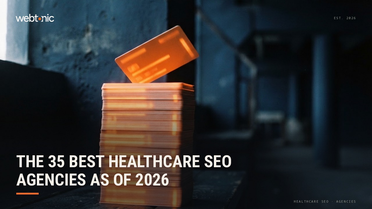 The 35 Best Healthcare SEO Agencies as of 2026 — Web Tonic blog thumbnail