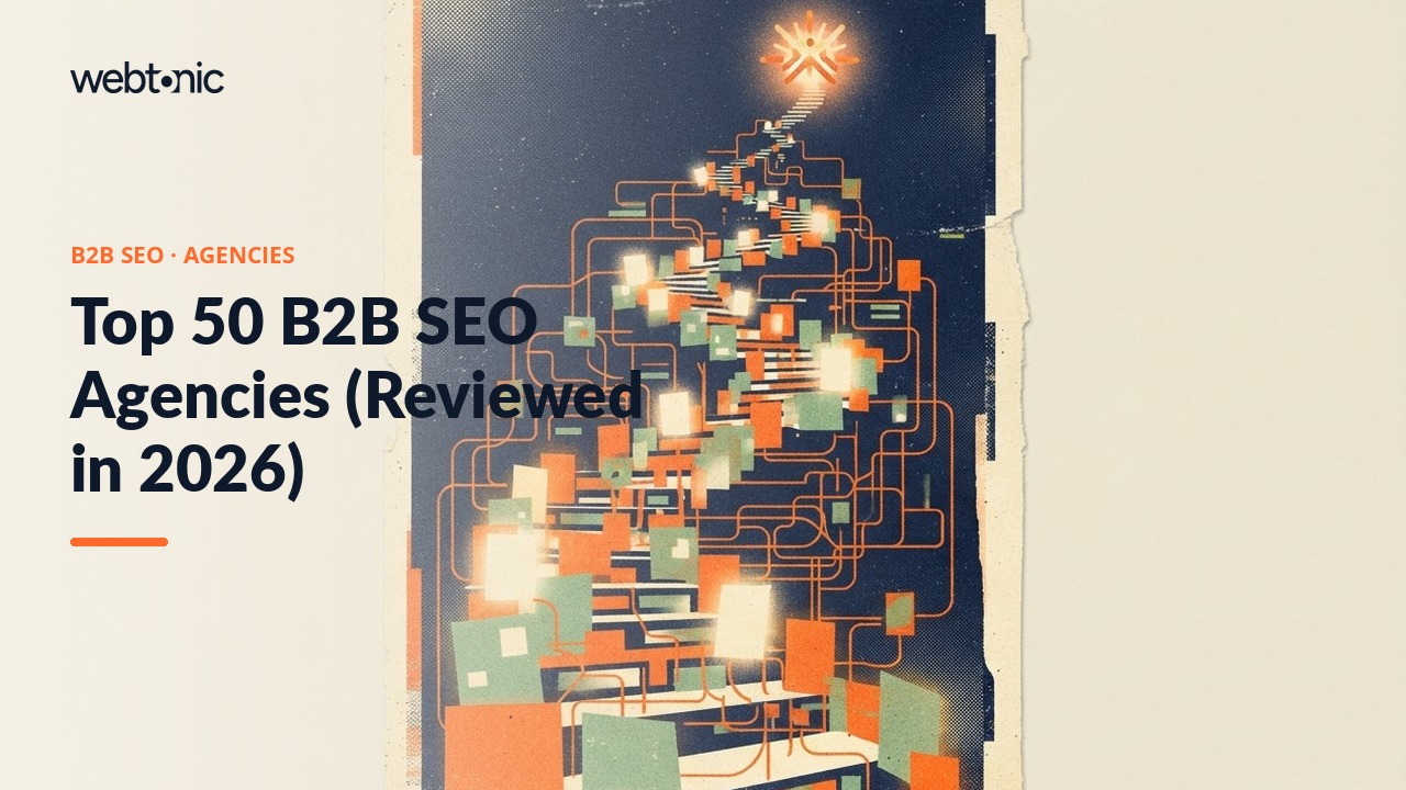 Top 50 B2B SEO Agencies (Reviewed in 2026) — Web Tonic blog thumbnail