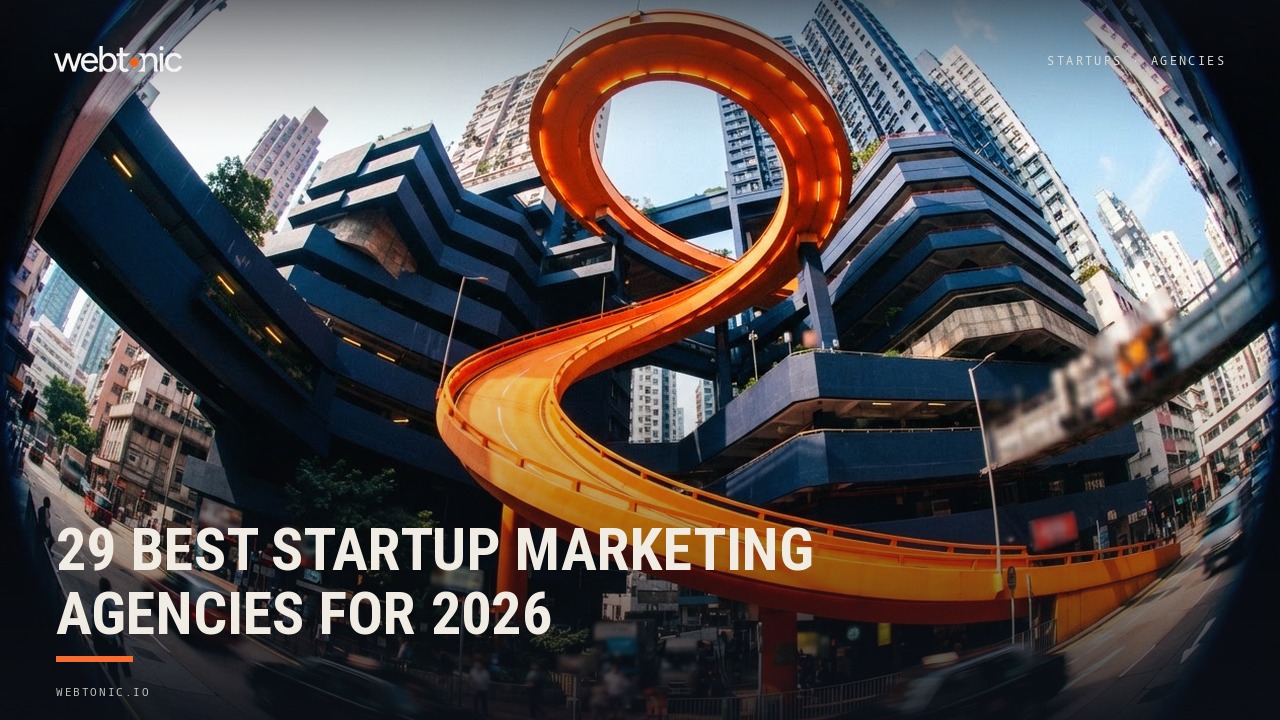 29 Best Startup Marketing Agencies for 2026 — Web Tonic blog thumbnail