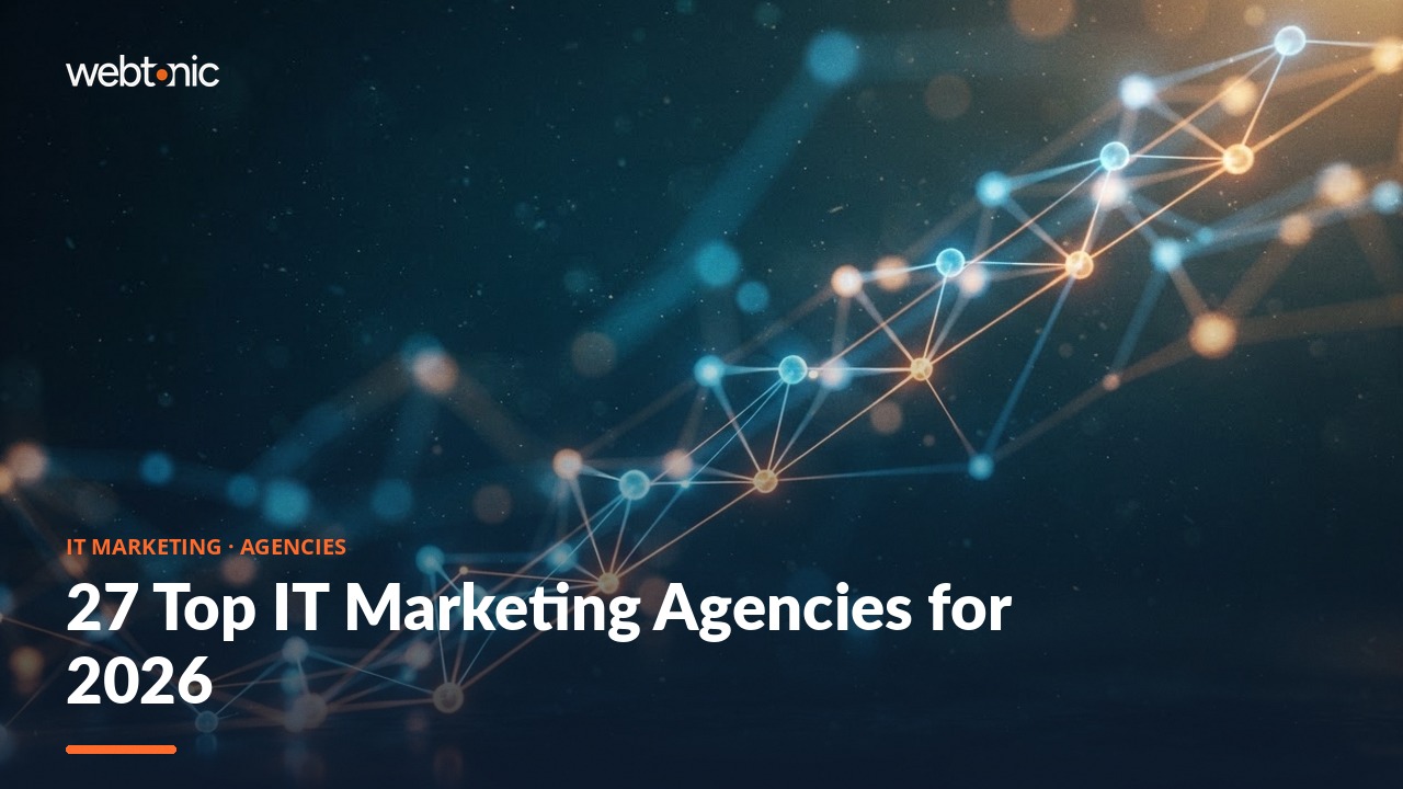 27 Top IT Marketing Agencies for 2026 — Web Tonic blog thumbnail