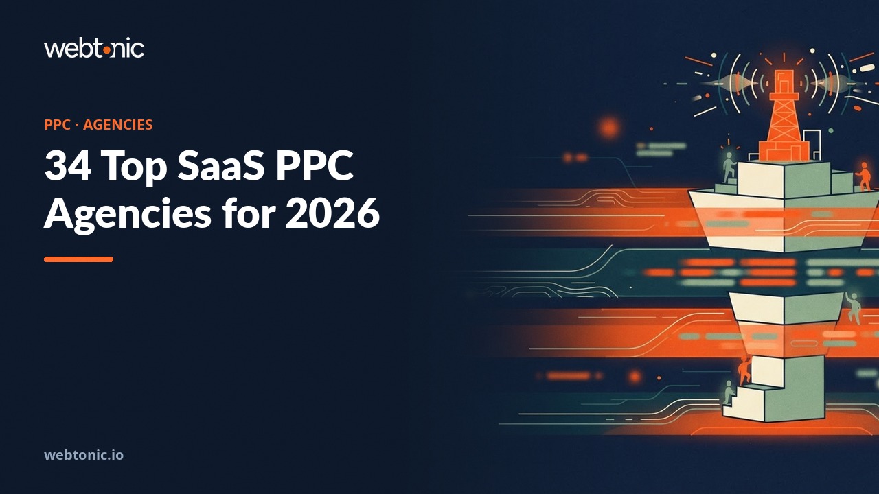 34 Top SaaS PPC Agencies for 2026 — Web Tonic blog thumbnail