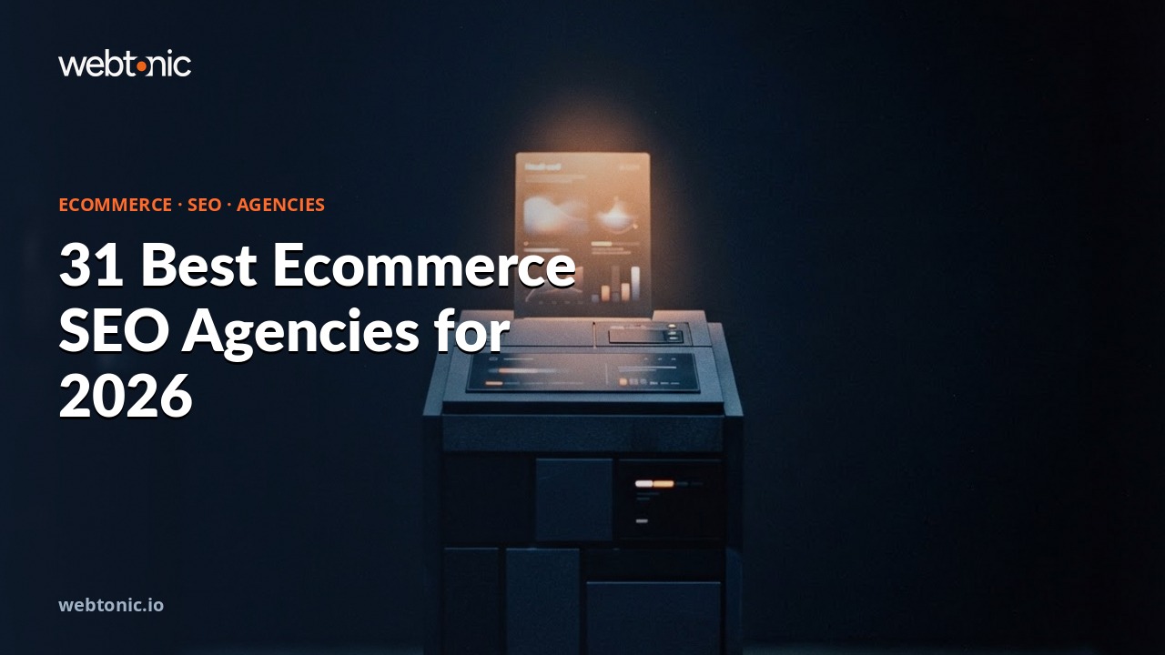 31 Best Ecommerce SEO Agencies for 2026 — Web Tonic blog thumbnail