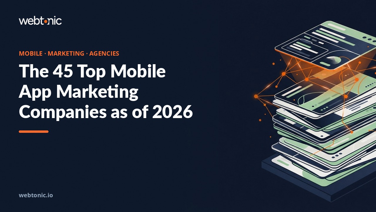 The 45 Top Mobile App Marketing Companies as of 2026 — Web Tonic blog thumbnail