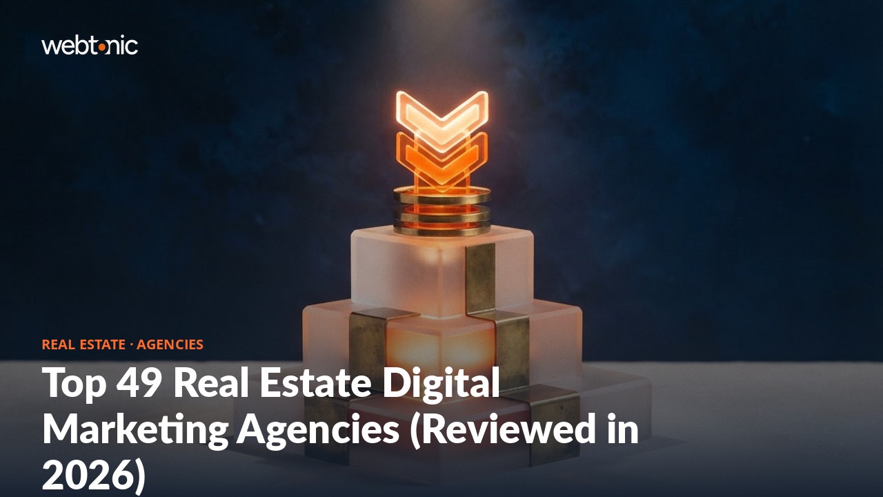 Top 49 Real Estate Digital Marketing Agencies (Reviewed in 2026) — Web Tonic blog thumbnail