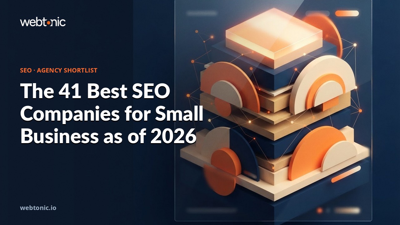 The 41 Best SEO Companies for Small Business as of 2026 — Web Tonic blog thumbnail