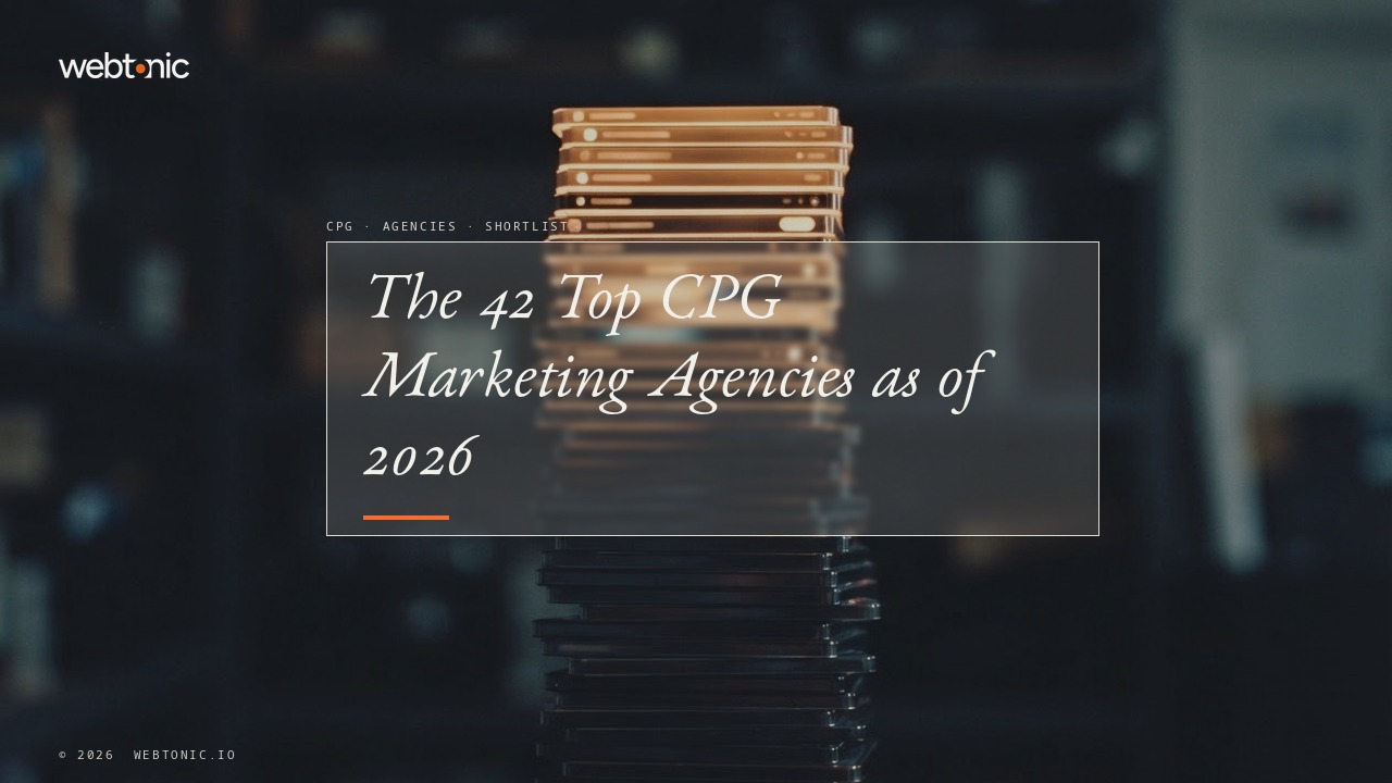 The 42 Top CPG Marketing Agencies as of 2026 — Web Tonic blog thumbnail