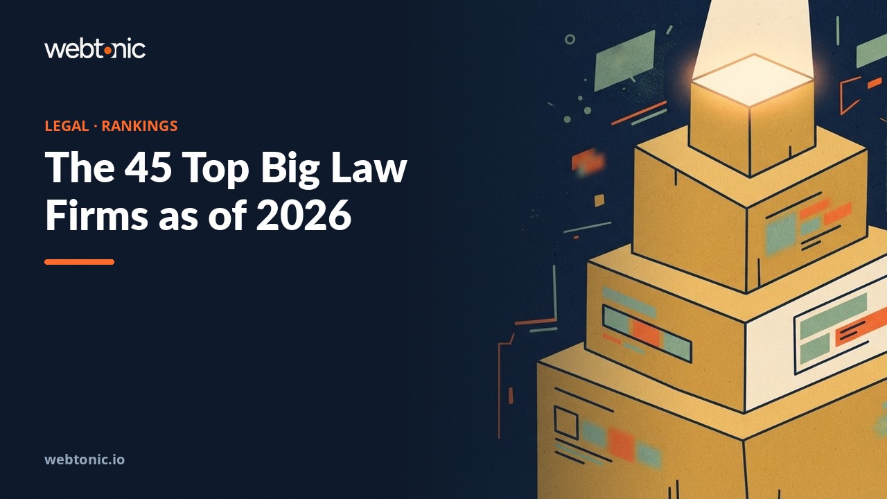 The 45 Top Big Law Firms as of 2026 — Web Tonic blog thumbnail