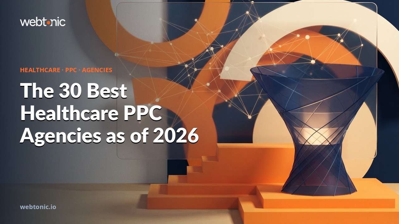 The 30 Best Healthcare PPC Agencies as of 2026 — Web Tonic blog thumbnail