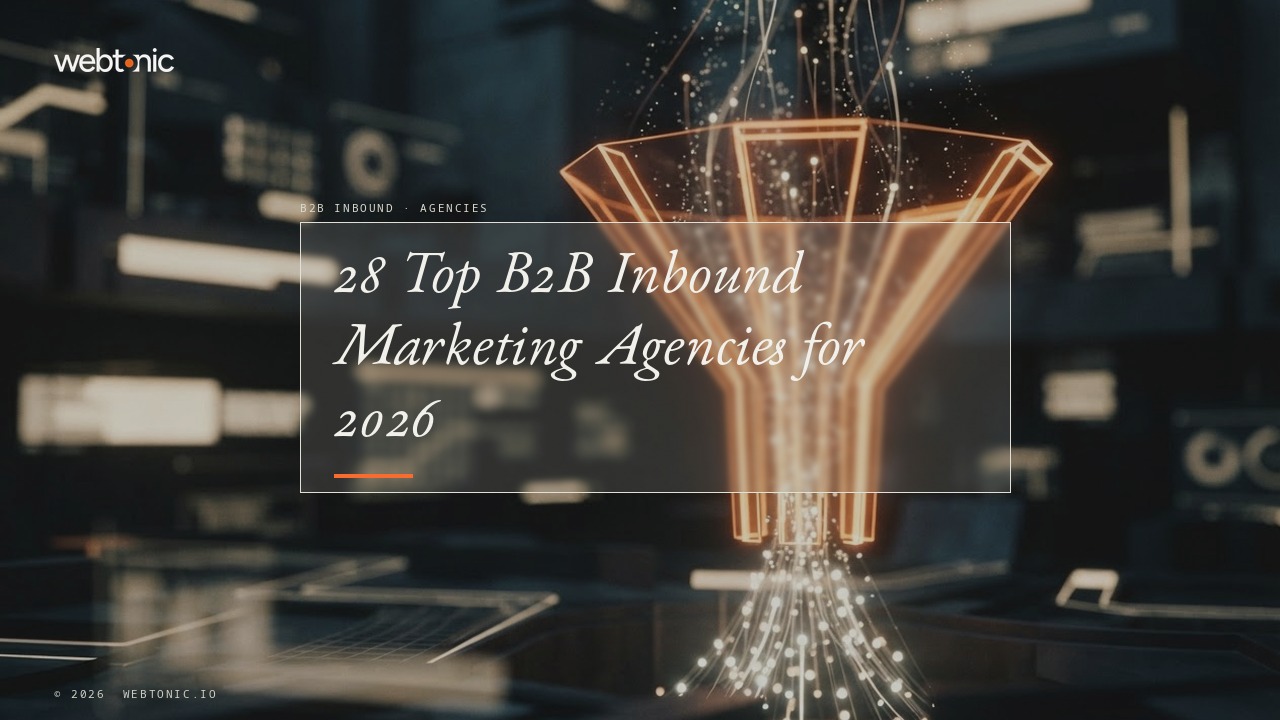 28 Top B2B Inbound Marketing Agencies for 2026 — Web Tonic blog thumbnail