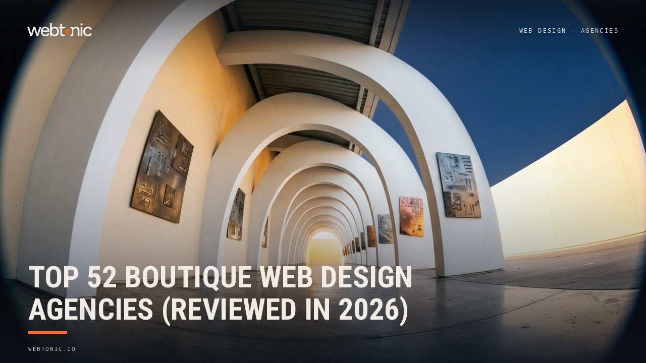 Top 52 Boutique Web Design Agencies (Reviewed in 2026) — Web Tonic blog thumbnail
