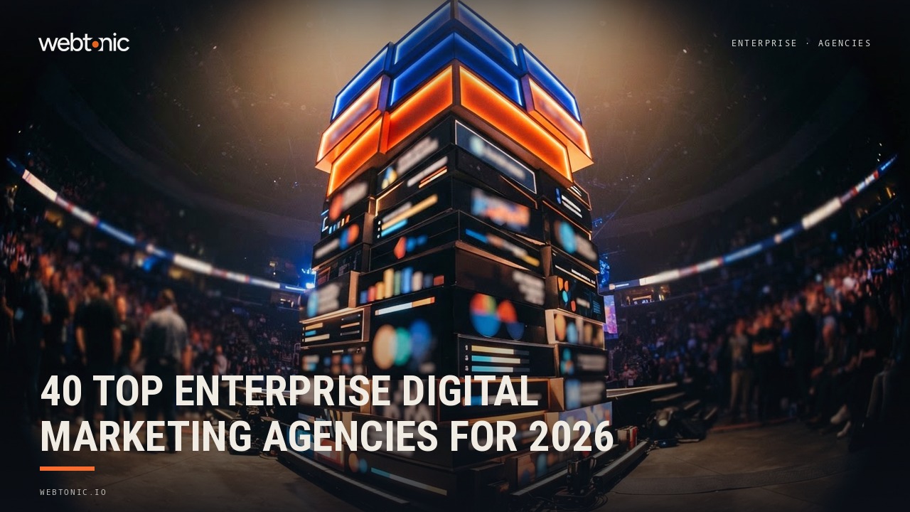 40 Top Enterprise Digital Marketing Agencies for 2026 — Web Tonic blog thumbnail