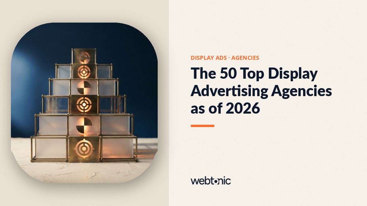 The 50 Top Display Advertising Agencies as of 2026 — Web Tonic blog thumbnail