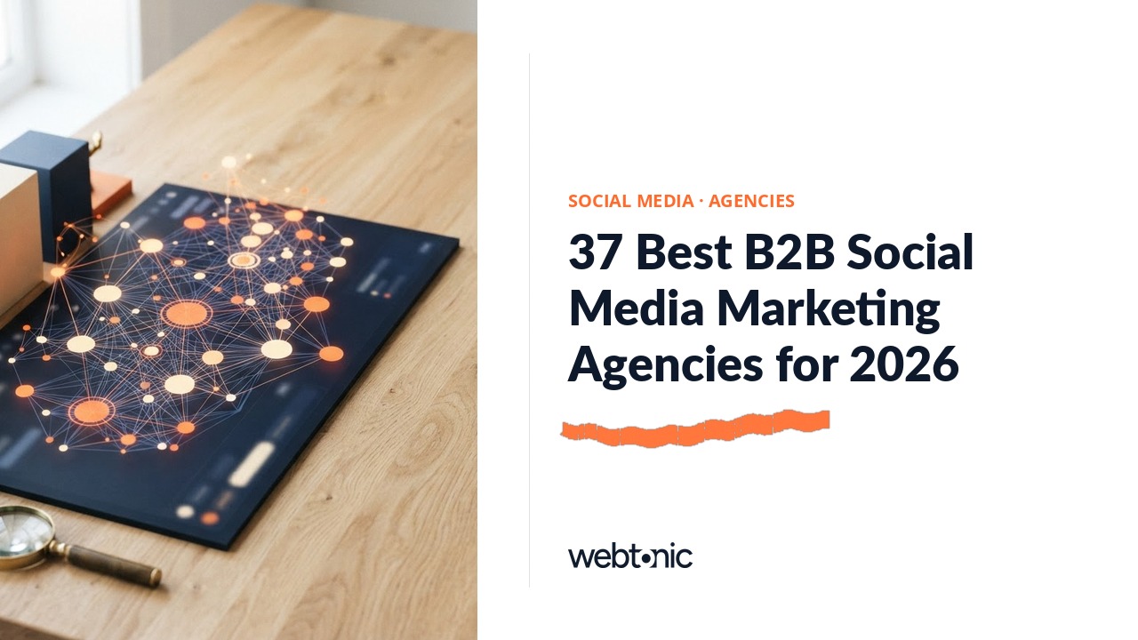37 Best B2B Social Media Marketing Agencies for 2026 — Web Tonic blog thumbnail