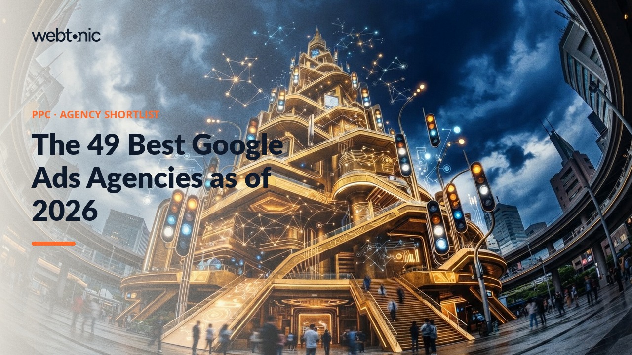 The 49 Best Google Ads Agencies as of 2026 — Web Tonic blog thumbnail