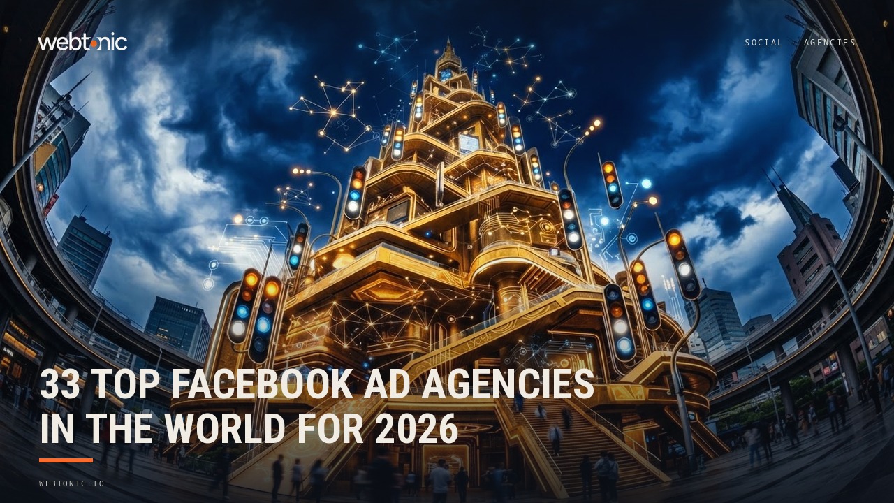 33 Top Facebook Ad Agencies in the World for 2026 — Web Tonic blog thumbnail