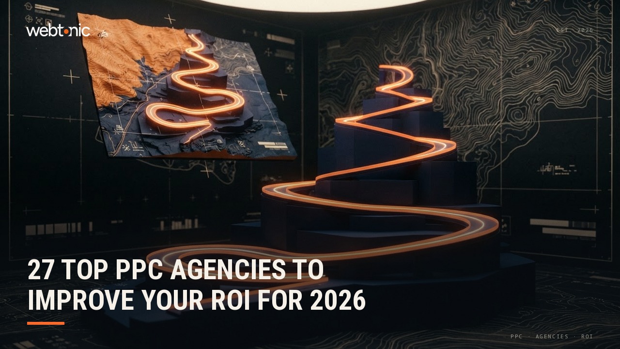 27 Top PPC Agencies to Improve Your ROI for 2026 — Web Tonic blog thumbnail