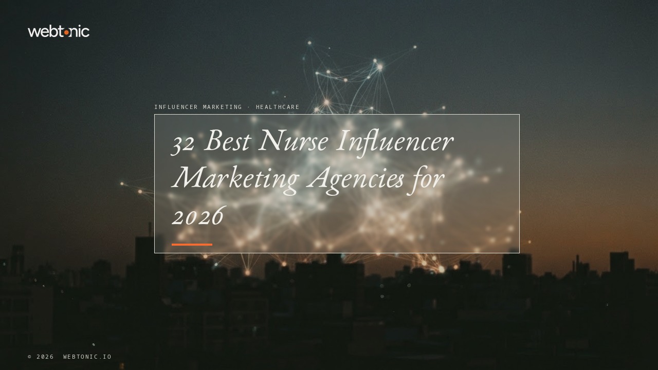 32 Best Nurse Influencer Marketing Agencies for 2026 — Web Tonic blog thumbnail