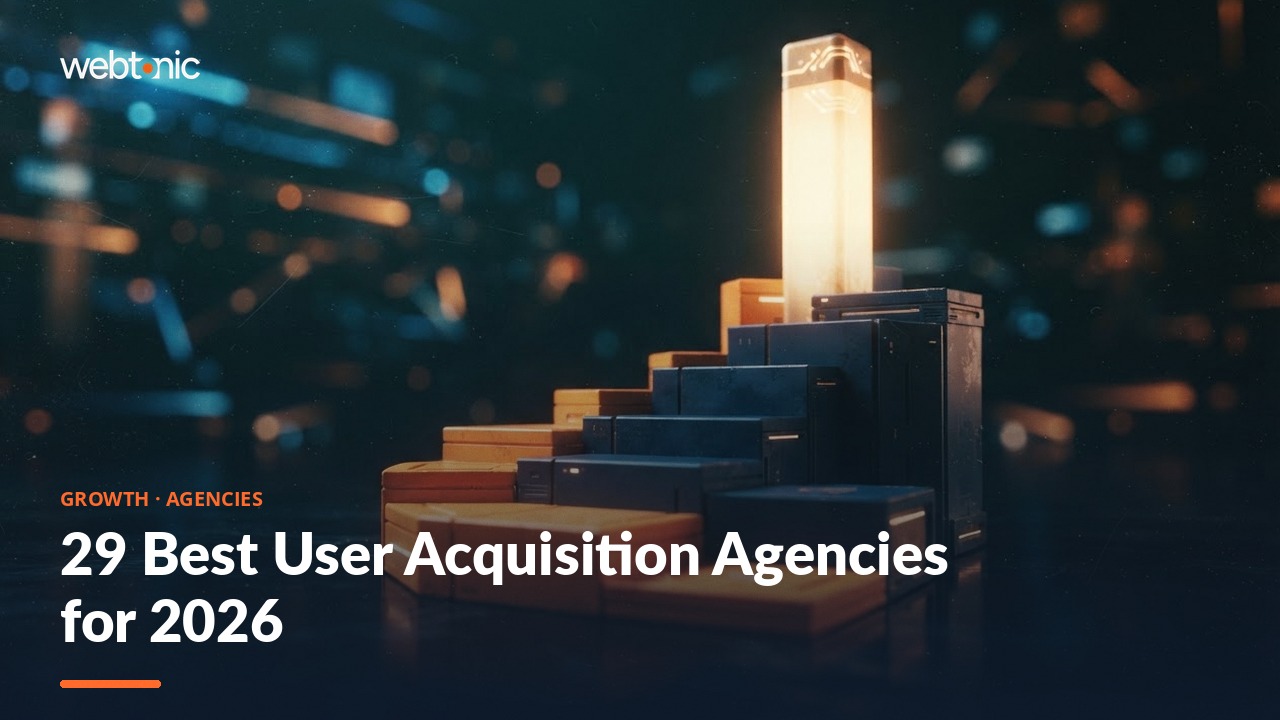 29 Best User Acquisition Agencies for 2026 — Web Tonic blog thumbnail