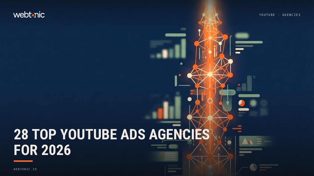 28 Top YouTube Ads Agencies for 2026 — Web Tonic blog thumbnail