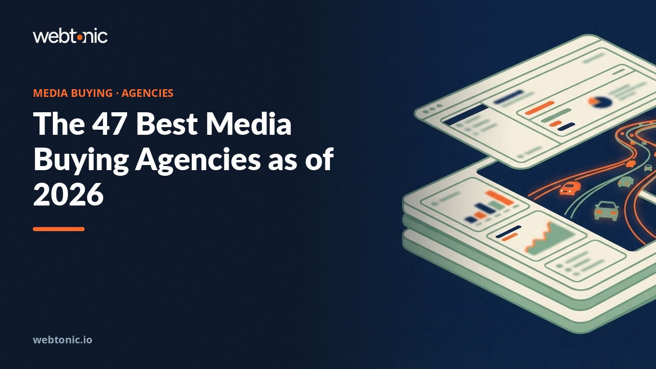The 47 Best Media Buying Agencies as of 2026 — Web Tonic blog thumbnail