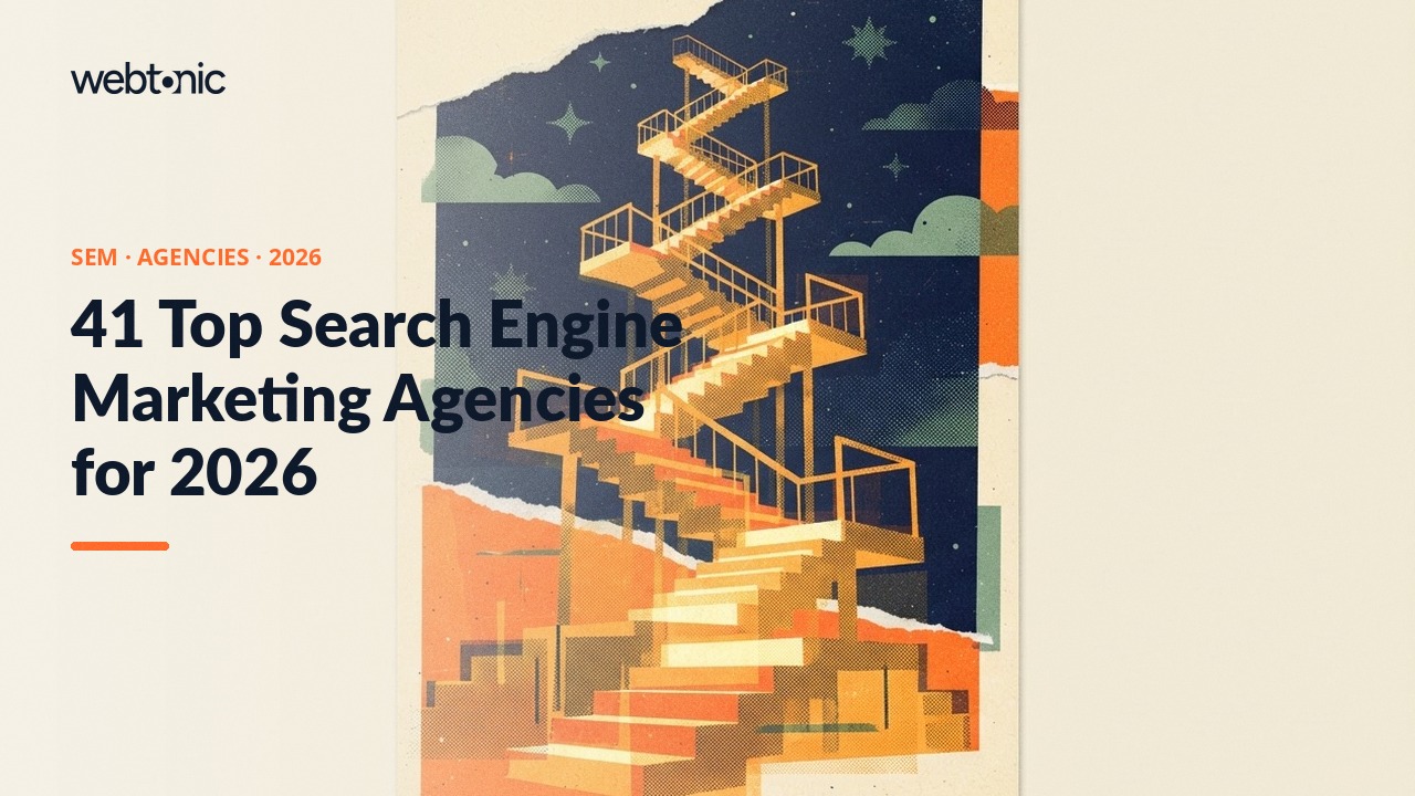 41 Top Search Engine Marketing Agencies for 2026 — Web Tonic blog thumbnail