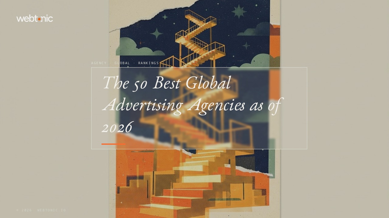 The 50 Best Global Advertising Agencies as of 2026 — Web Tonic blog thumbnail