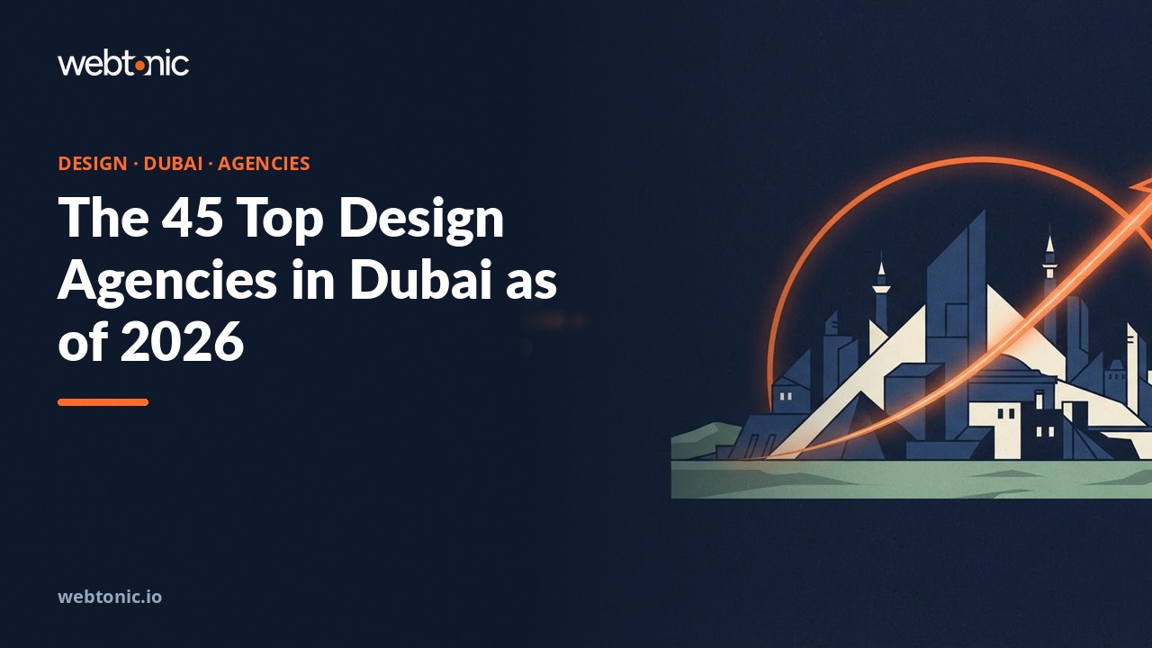 The 45 Top Design Agencies in Dubai as of 2026 — Web Tonic blog thumbnail