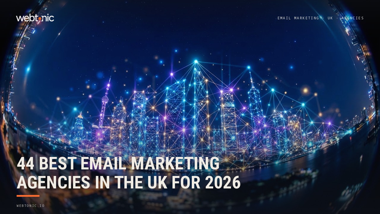 44 Best Email Marketing Agencies in the UK for 2026 — Web Tonic blog thumbnail