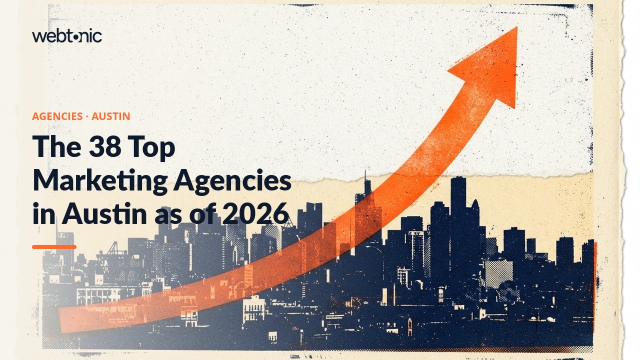 The 38 Top Marketing Agencies in Austin as of 2026 — Web Tonic blog thumbnail