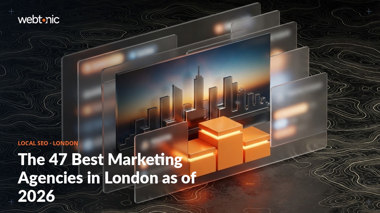 The 47 Best Marketing Agencies in London as of 2026 — Web Tonic blog thumbnail