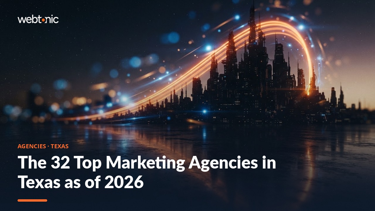 The 32 Top Marketing Agencies in Texas as of 2026 — Web Tonic blog thumbnail