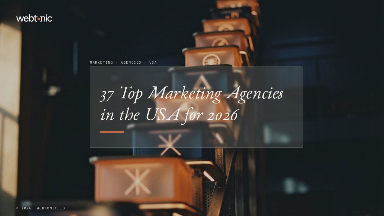 37 Top Marketing Agencies in the USA for 2026 — Web Tonic blog thumbnail