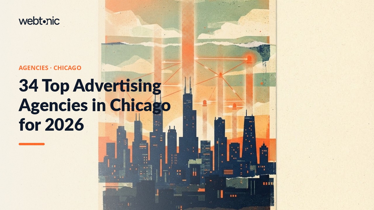 34 Top Advertising Agencies in Chicago for 2026 — Web Tonic blog thumbnail