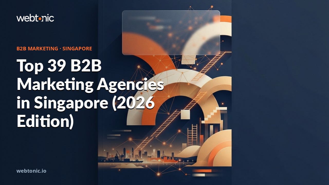 Top 39 B2B Marketing Agencies in Singapore (2026 Edition) — Web Tonic blog thumbnail