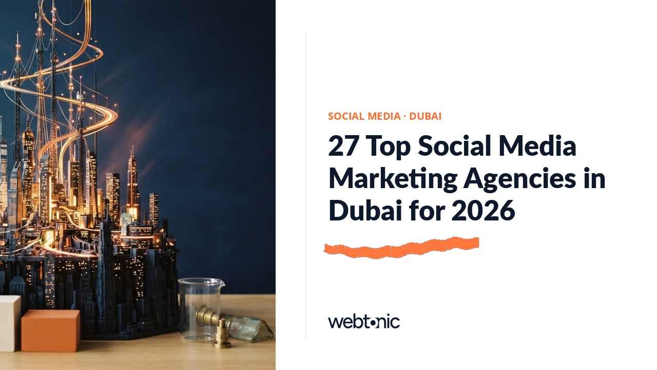 27 Top Social Media Marketing Agencies in Dubai for 2026 — Web Tonic blog thumbnail