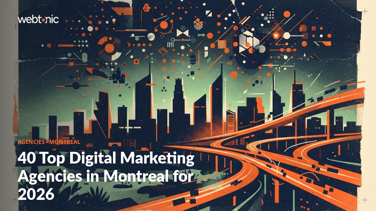40 Top Digital Marketing Agencies in Montreal for 2026 — Web Tonic blog thumbnail