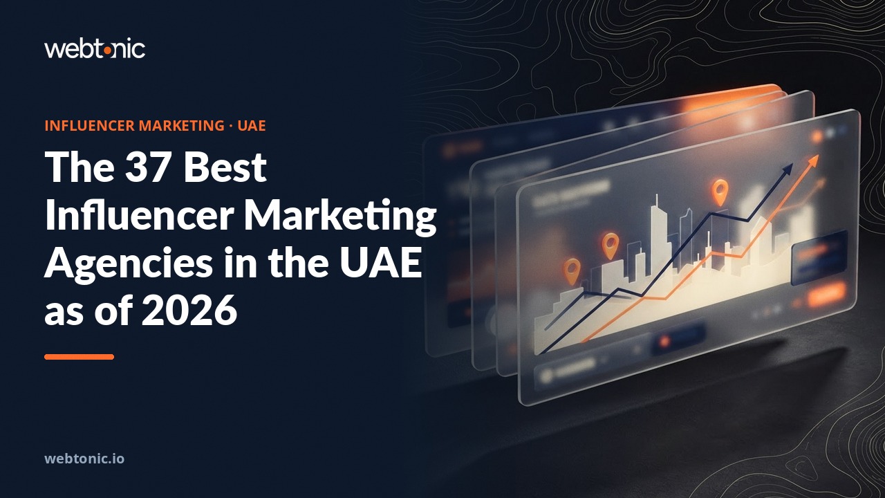 The 37 Best Influencer Marketing Agencies in the UAE as of 2026 — Web Tonic blog thumbnail