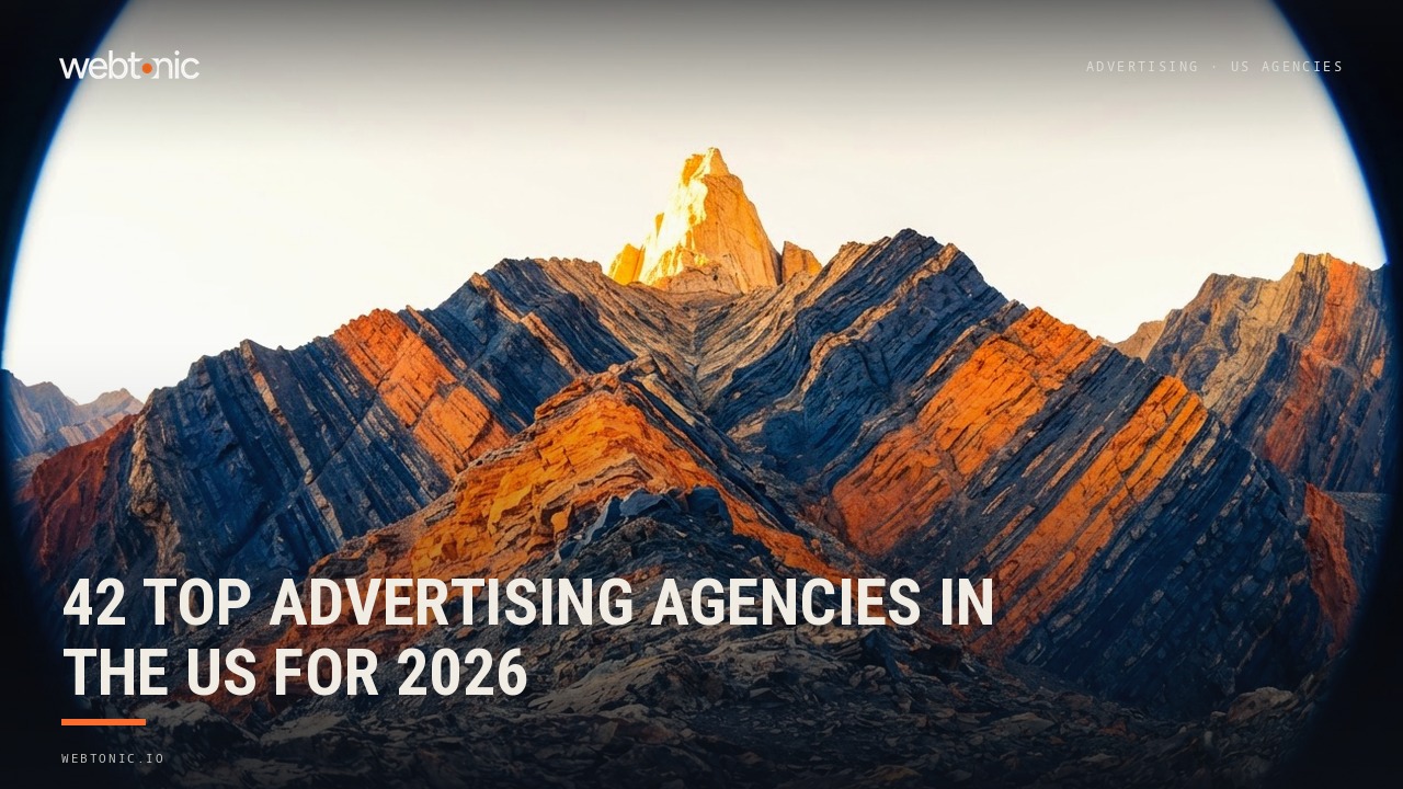 42 Top Advertising Agencies in the US for 2026 — Web Tonic blog thumbnail