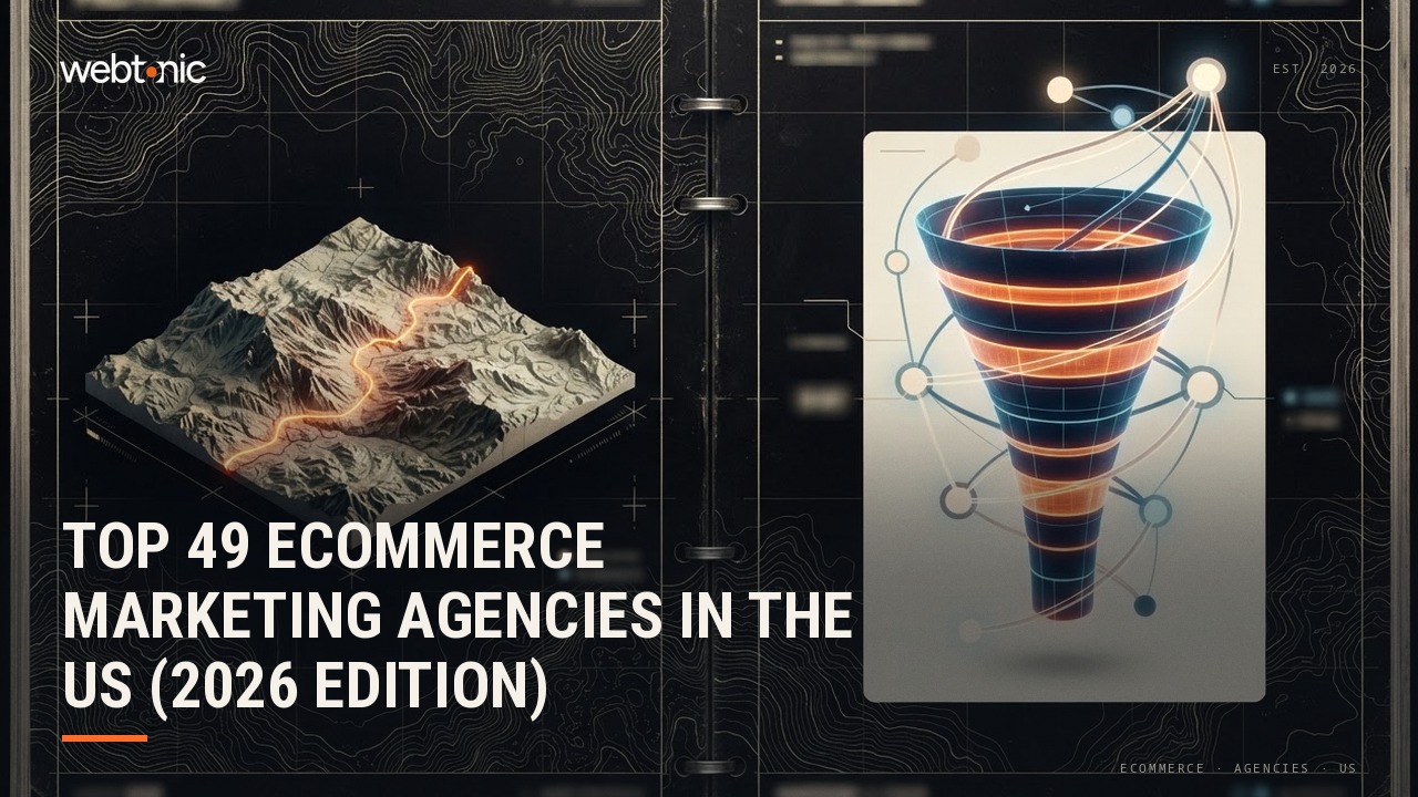 Top 49 Ecommerce Marketing Agencies in the US (2026 Edition) — Web Tonic blog thumbnail