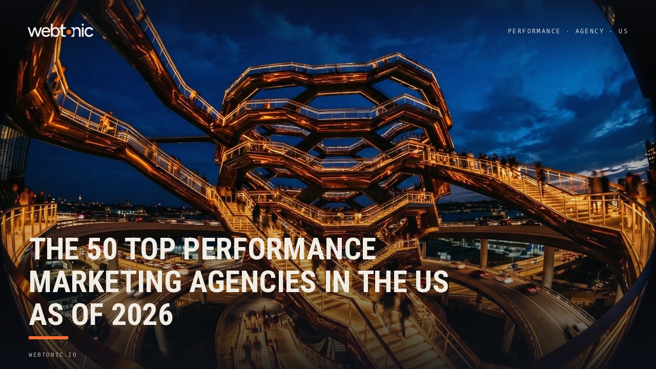 The 50 Top Performance Marketing Agencies in the US as of 2026 — Web Tonic blog thumbnail