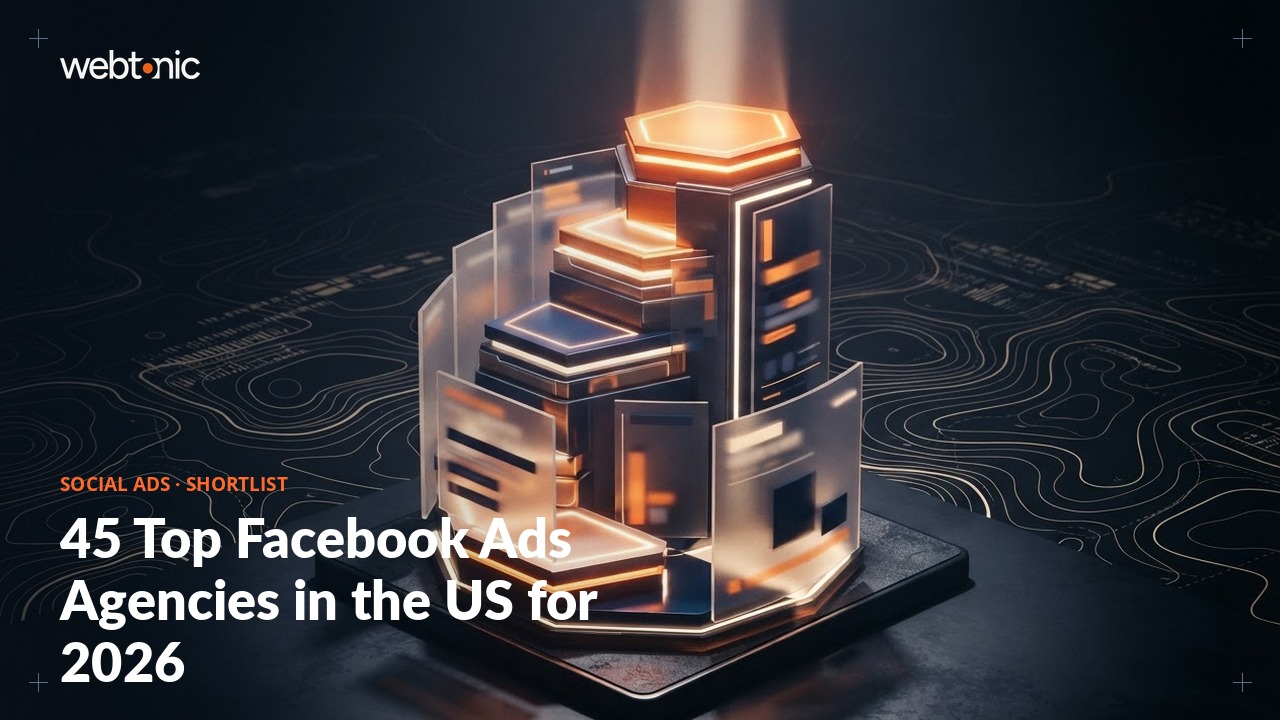 45 Top Facebook Ads Agencies in the US for 2026 — Web Tonic blog thumbnail