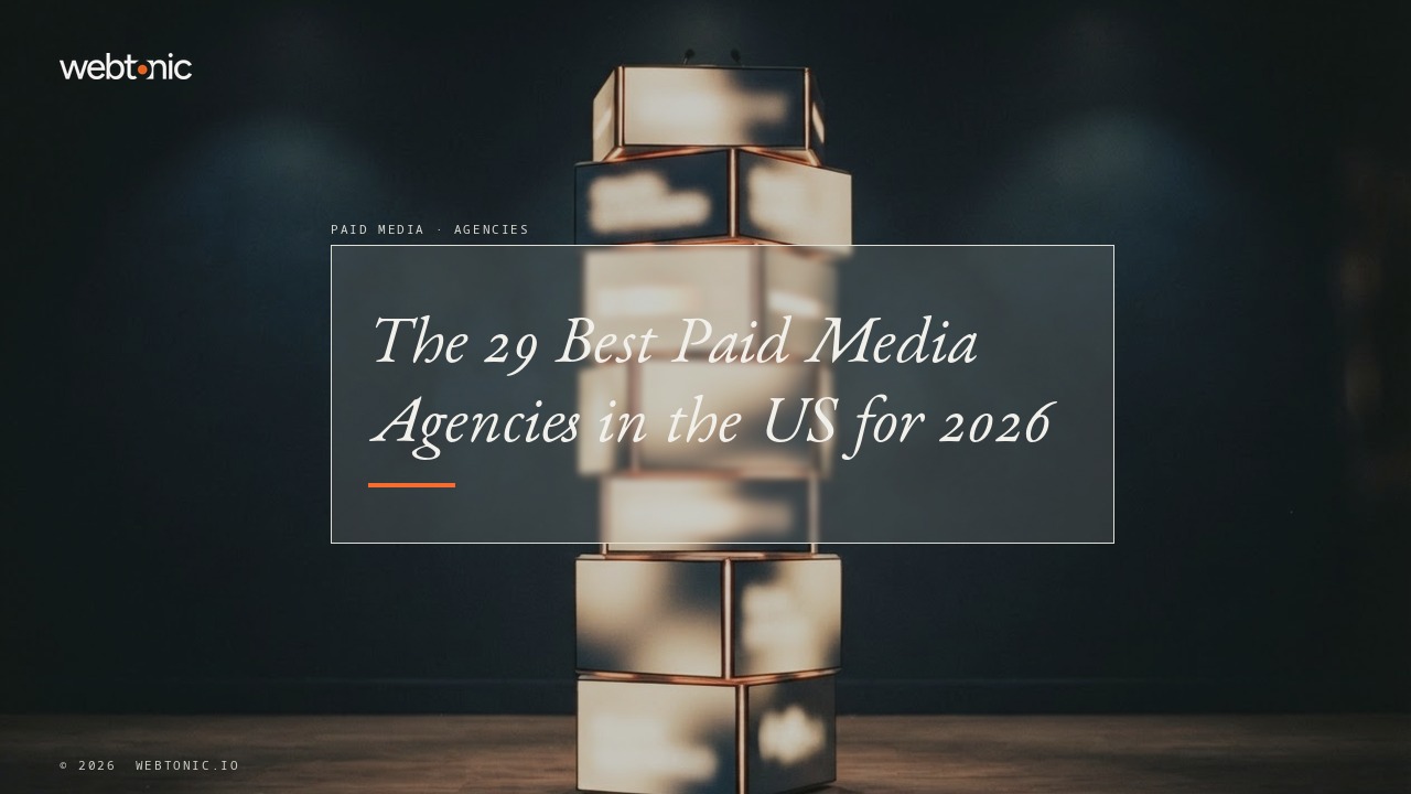 The 29 Best Paid Media Agencies in the US for 2026 — Web Tonic blog thumbnail